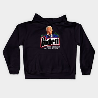 Joe Biden The Quicker Fucker Upper Kids Hoodie